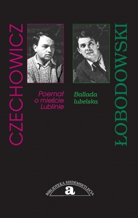 Józef Czechowicz, „Poemat o mieście Lublinie”. Józef Łobodowski, „Ballada lubelska” 