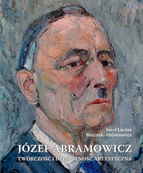 J&oacute;zef Abramowicz. Tw&oacute;rczość i działalność artystyczna