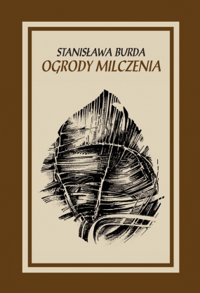 Ogrody milczenia. Wybór poezji 