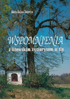 Wspomnienia z litewskim życiorysem w tle