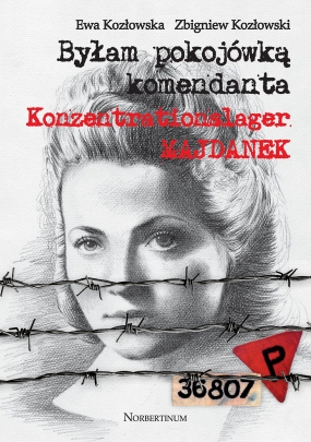 Byłam pokoj&oacute;wką komendanta Konzetrationslager Majdanek