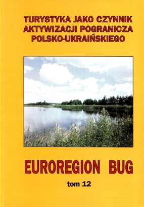 Turystyka jako czynnik aktywizacji pogranicza polsko-ukraińskiego