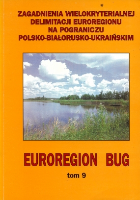 Zagadnienia wielokryterialnej delimitacji Euroregionu na pograniczu polsko-białorusko-ukraińskim