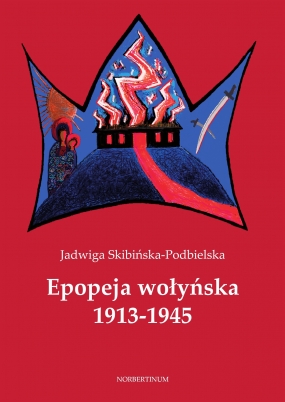 Epopeja wołyńska 1913-1945