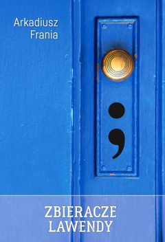 Zbieracze lawendy. Wyb&oacute;r wierszy 