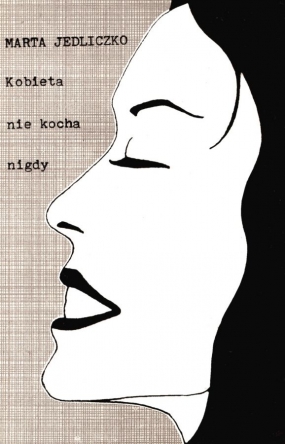 Kobieta nie kocha nigdy