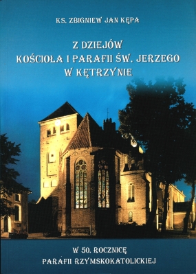 Z dziej&oacute;w kościoła i parafii św. Jerzego w Kętrzynie