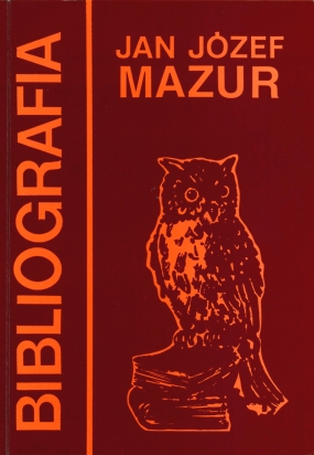 Bibliografia prac Prof. dr. hab. Jana J. Mazura