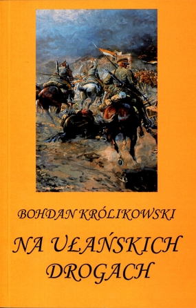 Na ułańskich drogach. Spotkania przedziwne 
