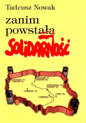 Zanim powstała &bdquo;Solidarność&rdquo;