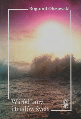 Wśr&oacute;d burz i trud&oacute;w życia