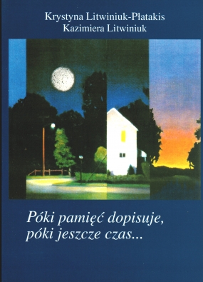 P&oacute;ki pamięć dopisuje, p&oacute;ki jeszcze czas...