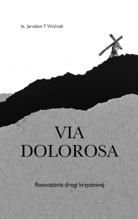 Via Dolorosa. Rozważania drogi krzyżowej 