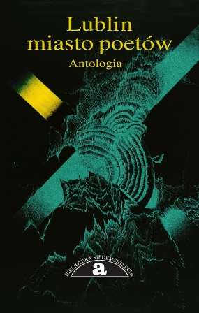 Lublin – miasto poetów. Antologia
