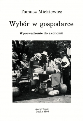 Wyb&oacute;r w gospodarce. Wprowadzenie do ekonomii