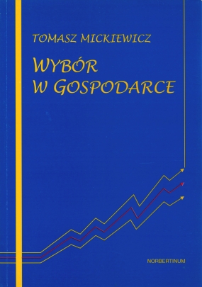 Wyb&oacute;r w gospodarce. Wprowadzenie do ekonomii