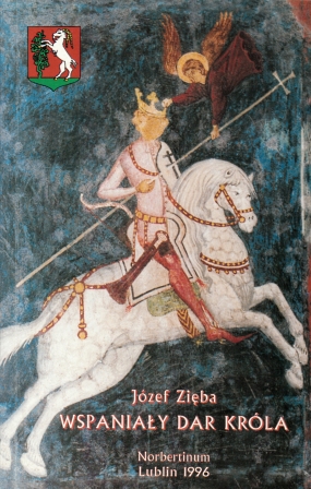 Wspaniały dar kr&oacute;la i inne lubelskie opowieści