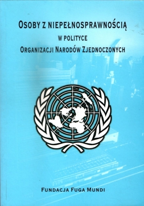 Osoby z niepełnosprawnością w polityce Organizacji Narod&oacute;w Zjednoczonych
