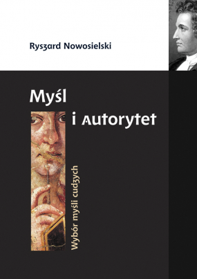 Myśl i autorytet. Wyb&oacute;r myśli cudzych